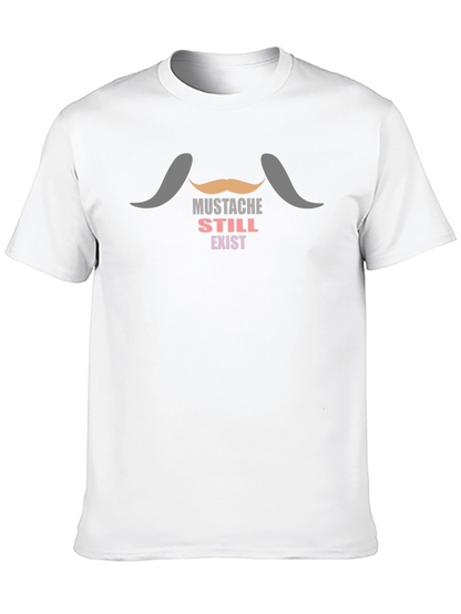 Mustache Still Exist T-Shirt - Novelty Tee