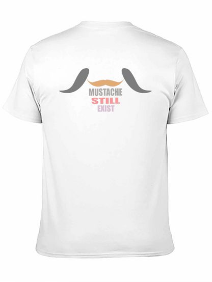 Mustache Still Exist T-Shirt - Novelty Tee