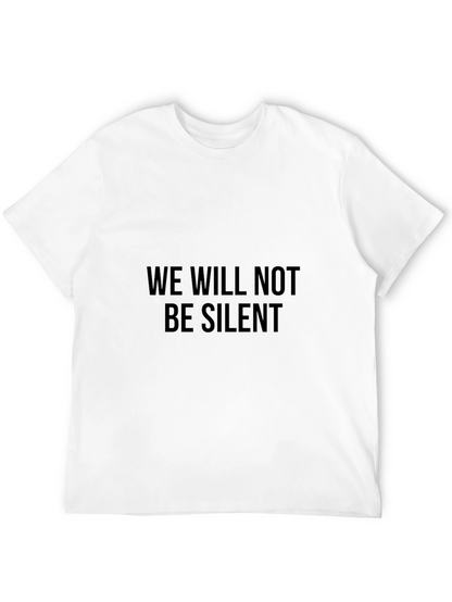 We Will Not Be Silent Graphic Tee