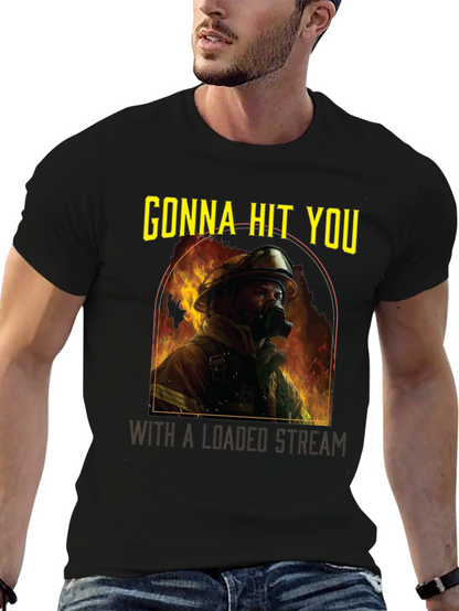 Gonna Hit You T-Shirt - Firefighter