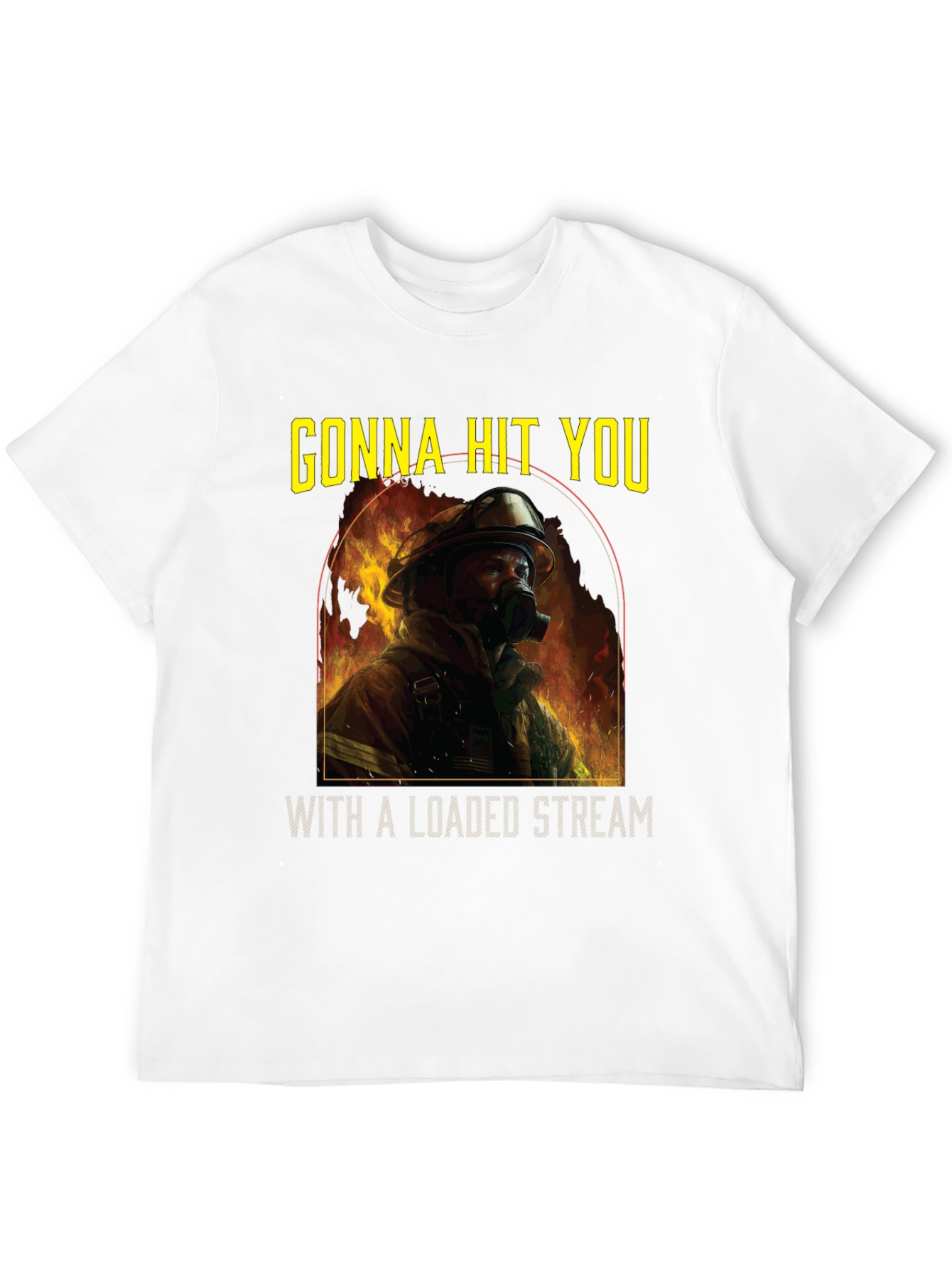 Gonna Hit You T-Shirt - Firefighter