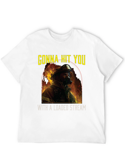 Gonna Hit You T-Shirt - Firefighter