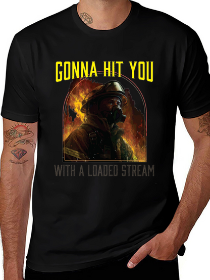 Gonna Hit You T-Shirt - Firefighter