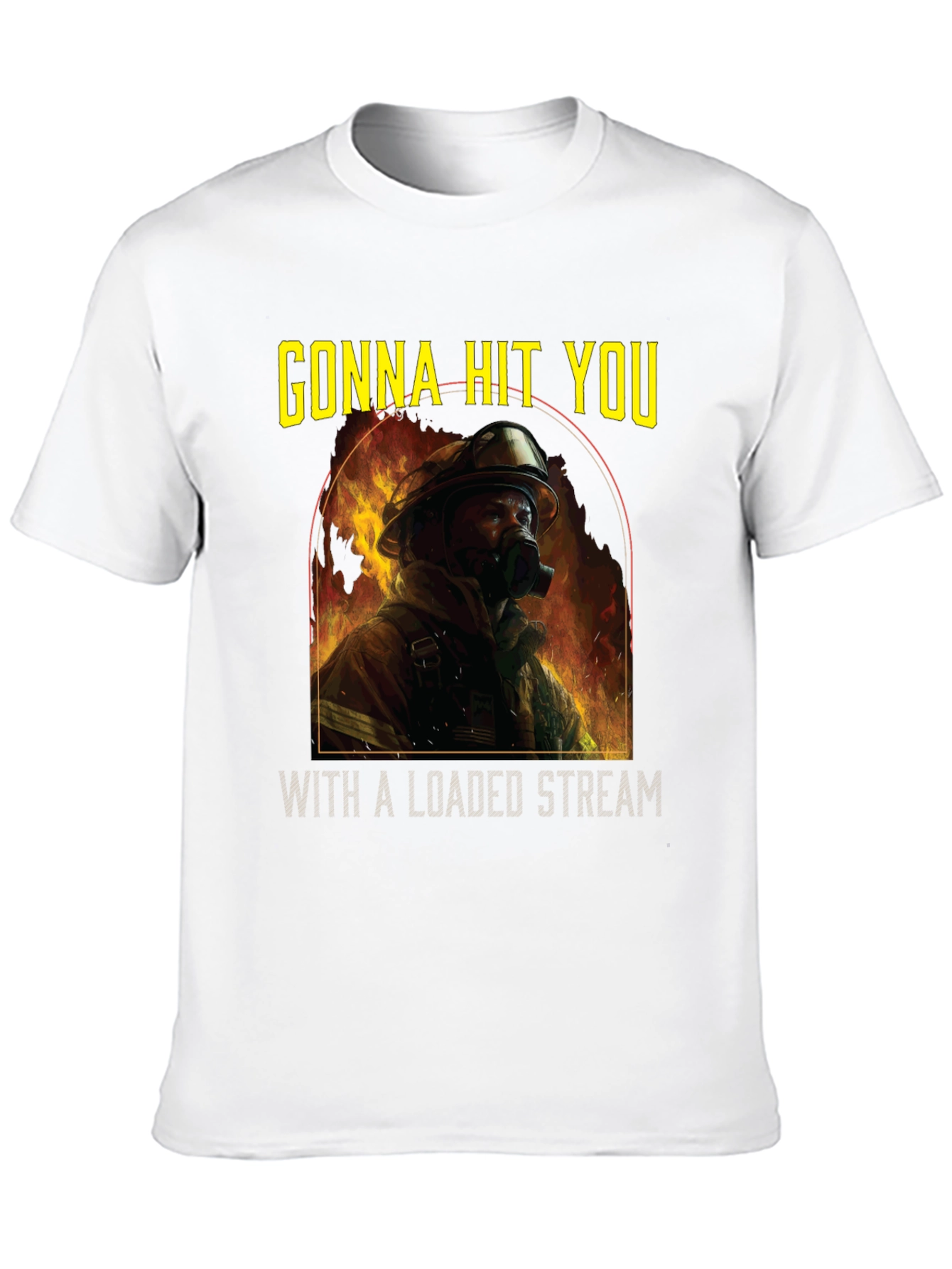 Gonna Hit You T-Shirt - Firefighter