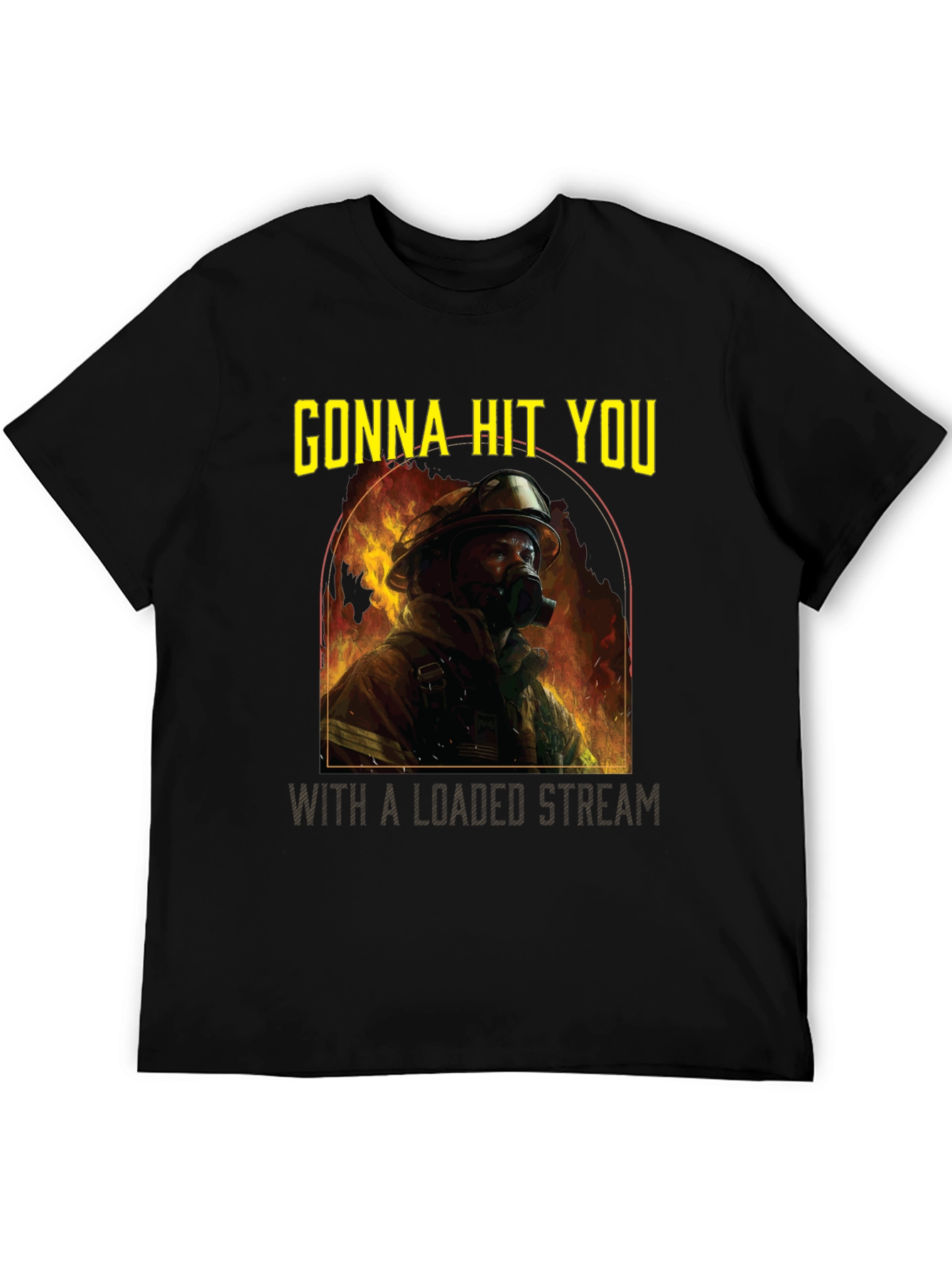 Gonna Hit You T-Shirt - Firefighter