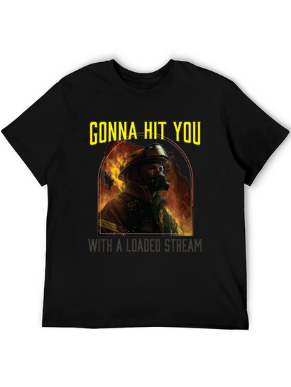 Gonna Hit You T-Shirt - Firefighter