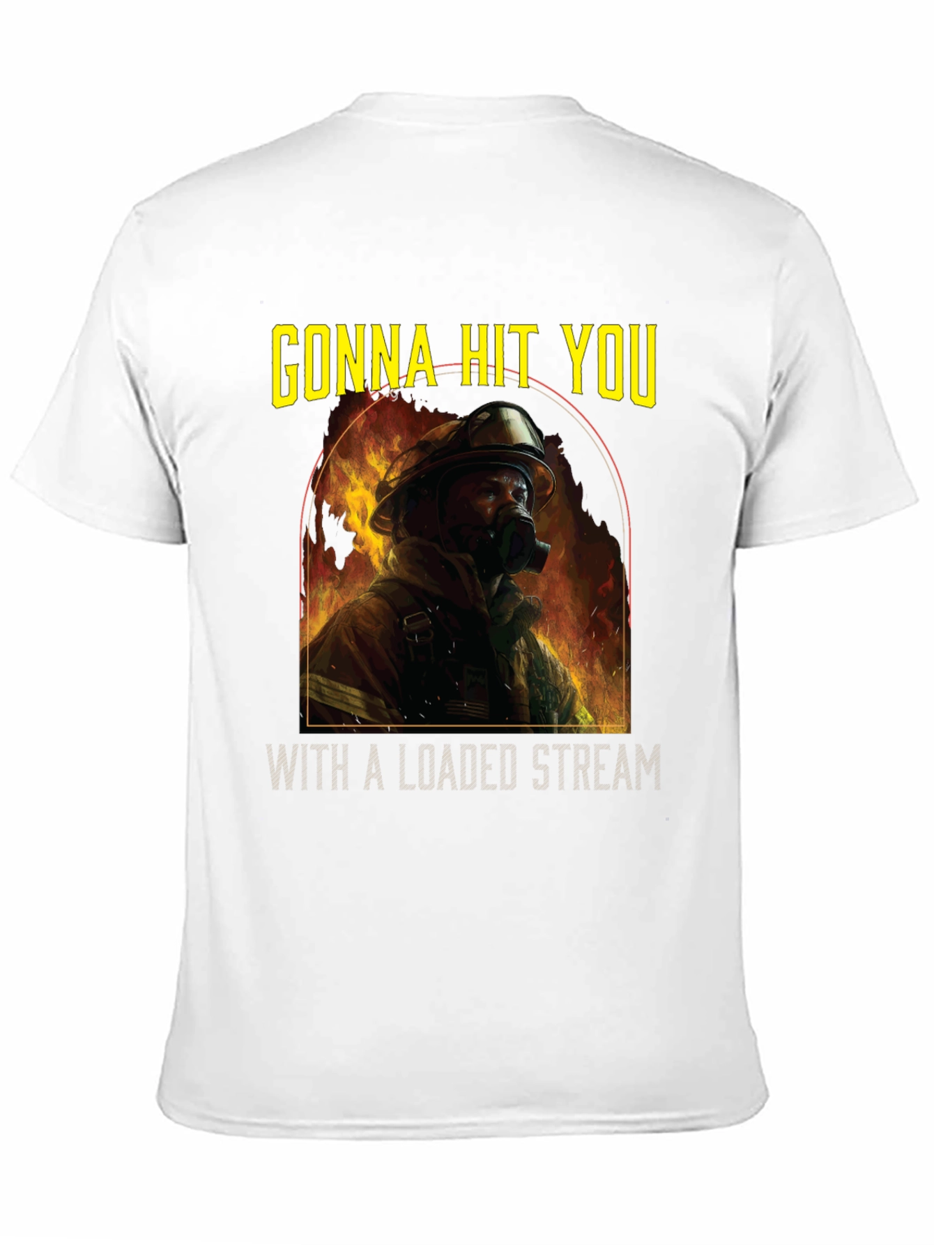 Gonna Hit You T-Shirt - Firefighter