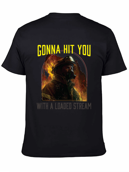 Gonna Hit You T-Shirt - Firefighter