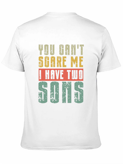 You Cant Scare Me I Have Two Sons T-Shirt