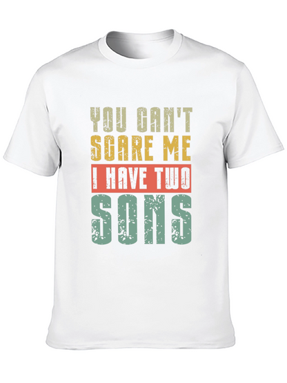 You Cant Scare Me I Have Two Sons T-Shirt