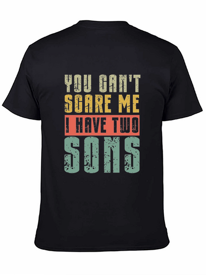 You Cant Scare Me I Have Two Sons T-Shirt