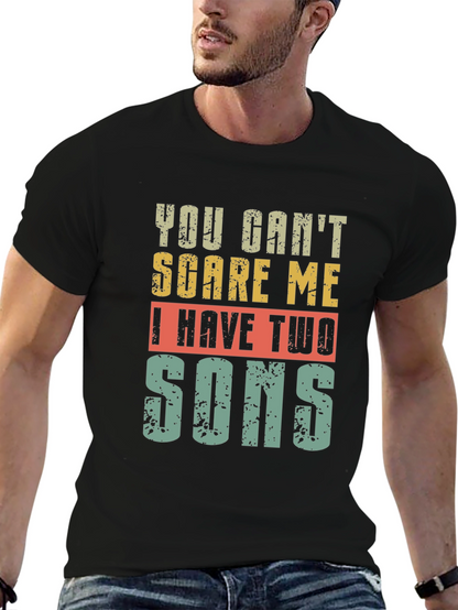 You Cant Scare Me I Have Two Sons T-Shirt