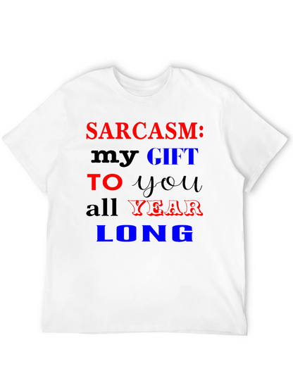 Sarcasm My Gift T-Shirt Funny Novelty Tee