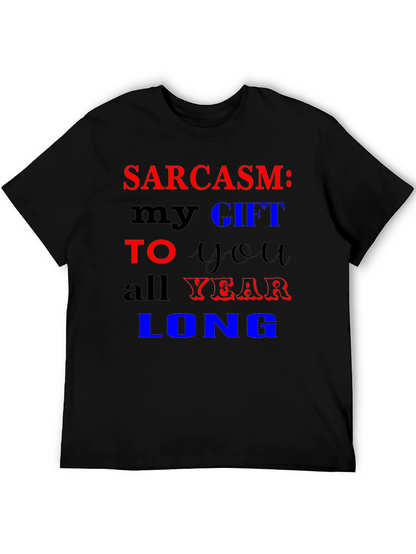 Sarcasm My Gift T-Shirt Funny Novelty Tee