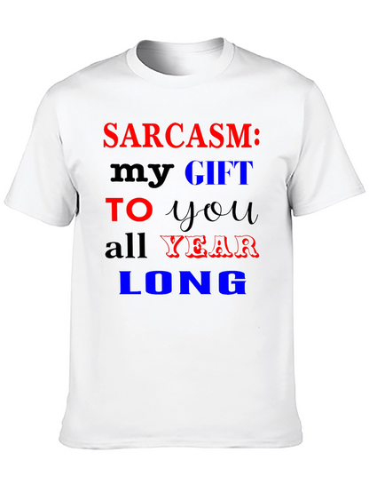 Sarcasm My Gift T-Shirt Funny Novelty Tee