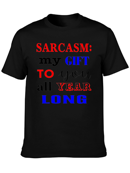 Sarcasm My Gift T-Shirt Funny Novelty Tee