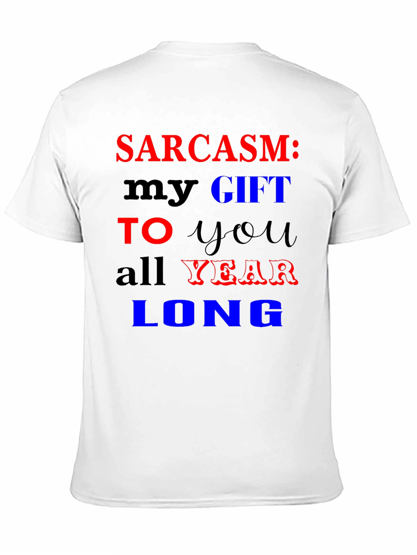 Sarcasm My Gift T-Shirt Funny Novelty Tee