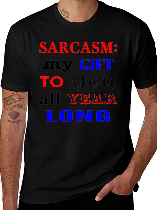 Sarcasm My Gift T-Shirt Funny Novelty Tee
