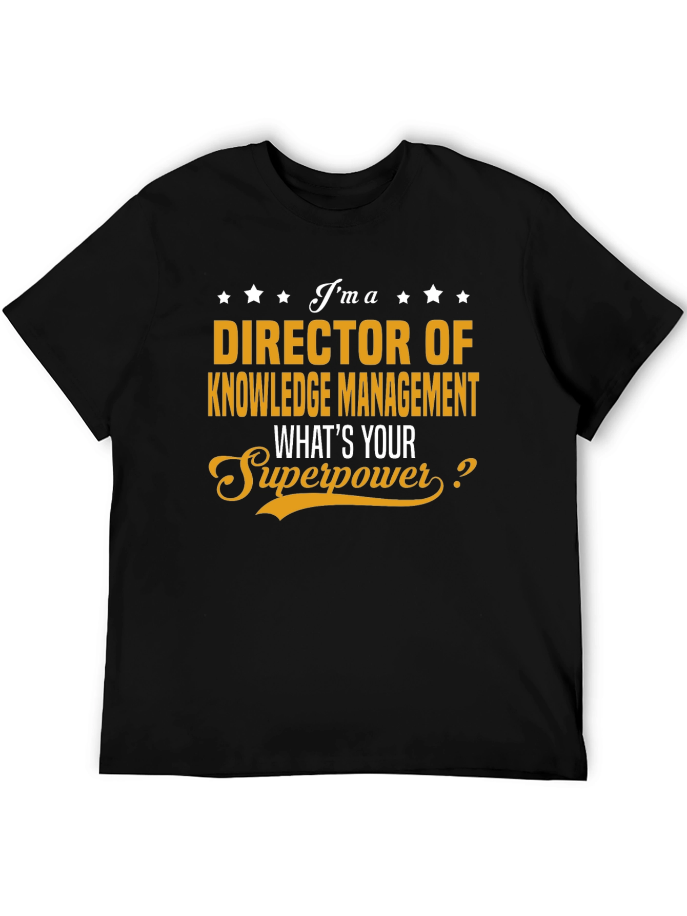 Director of Knowledge T-Shirt - Whats Your Superpower?