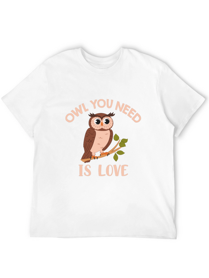 Owl You Need Is Love T-Shirt - Unique Design
