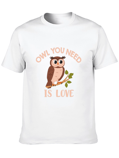 Owl You Need Is Love T-Shirt - Unique Design