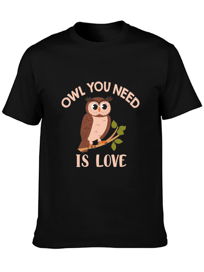Owl You Need Is Love T-Shirt - Unique Design