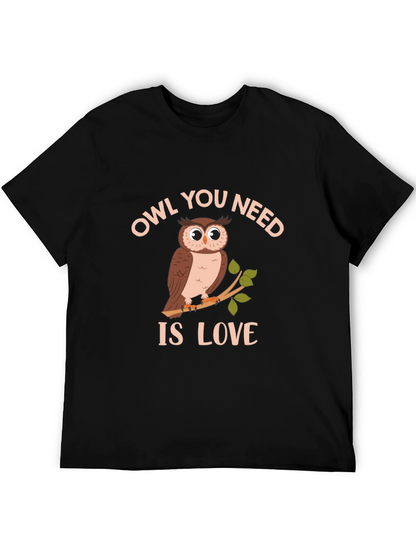 Owl You Need Is Love T-Shirt - Unique Design