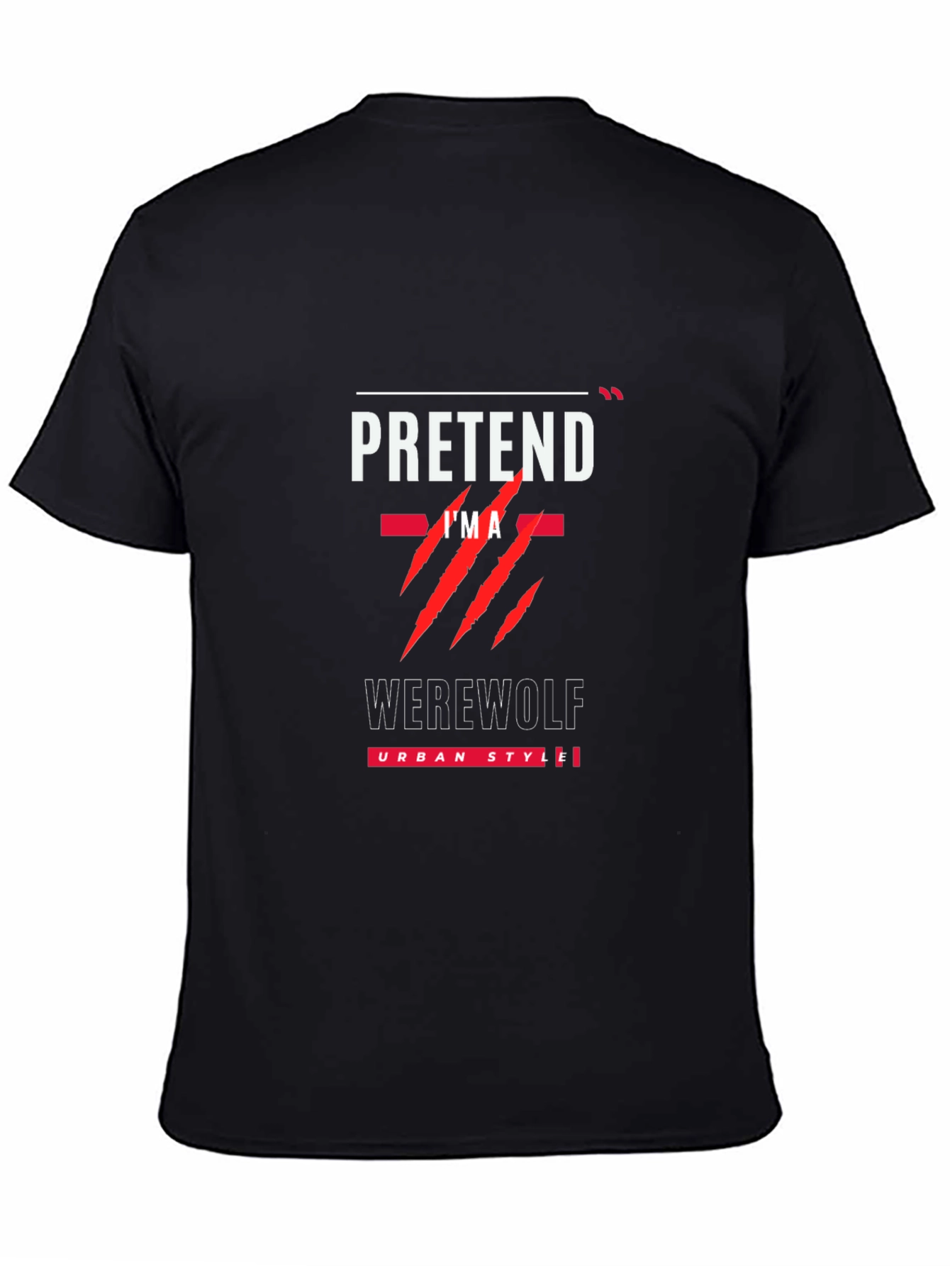 Pretend Im A Werewolf Black T-Shirt