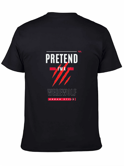 Pretend Im A Werewolf Black T-Shirt