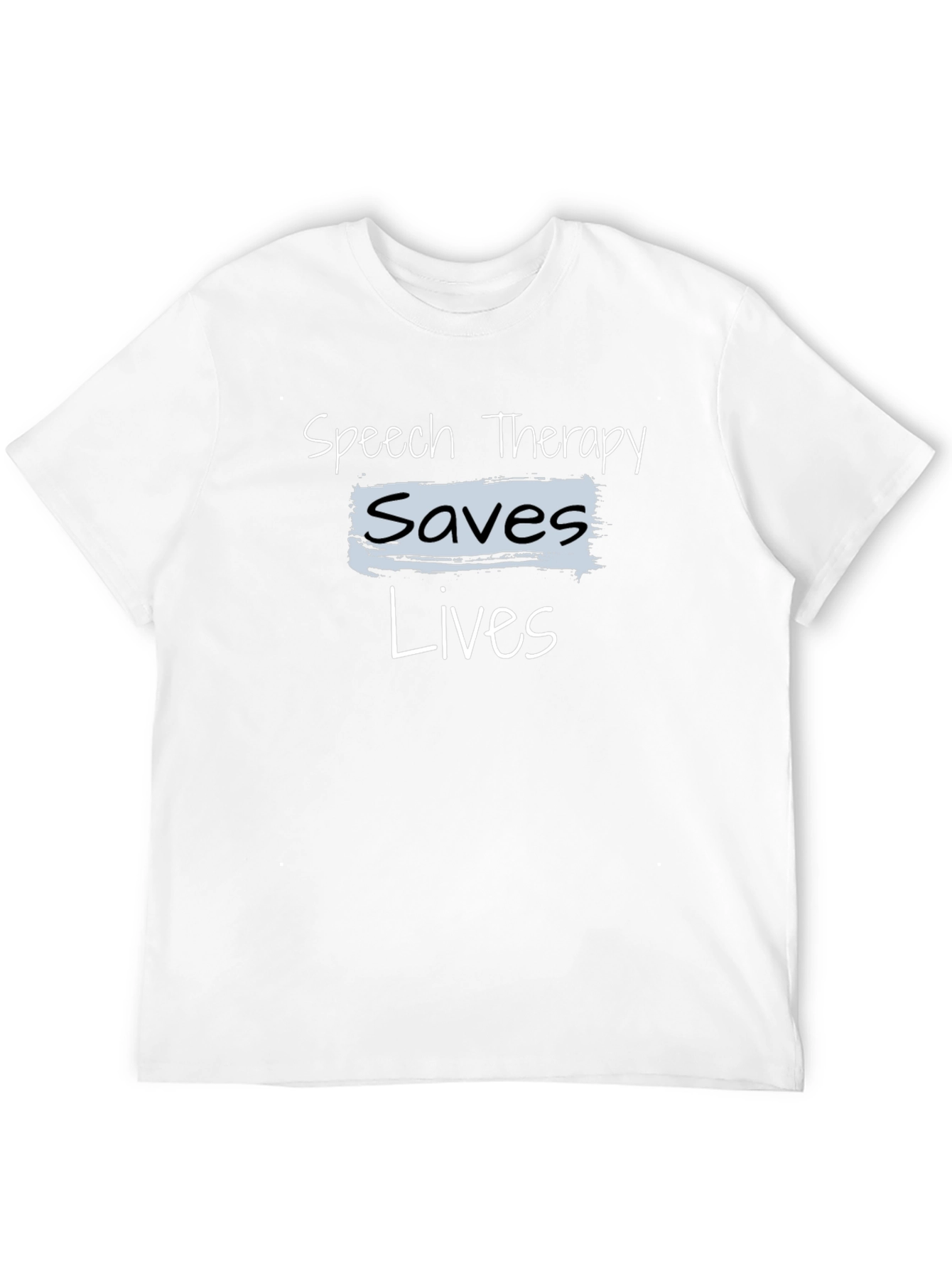 Speech Therapy Saves Lives T-Shirt
