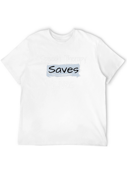 Speech Therapy Saves Lives T-Shirt
