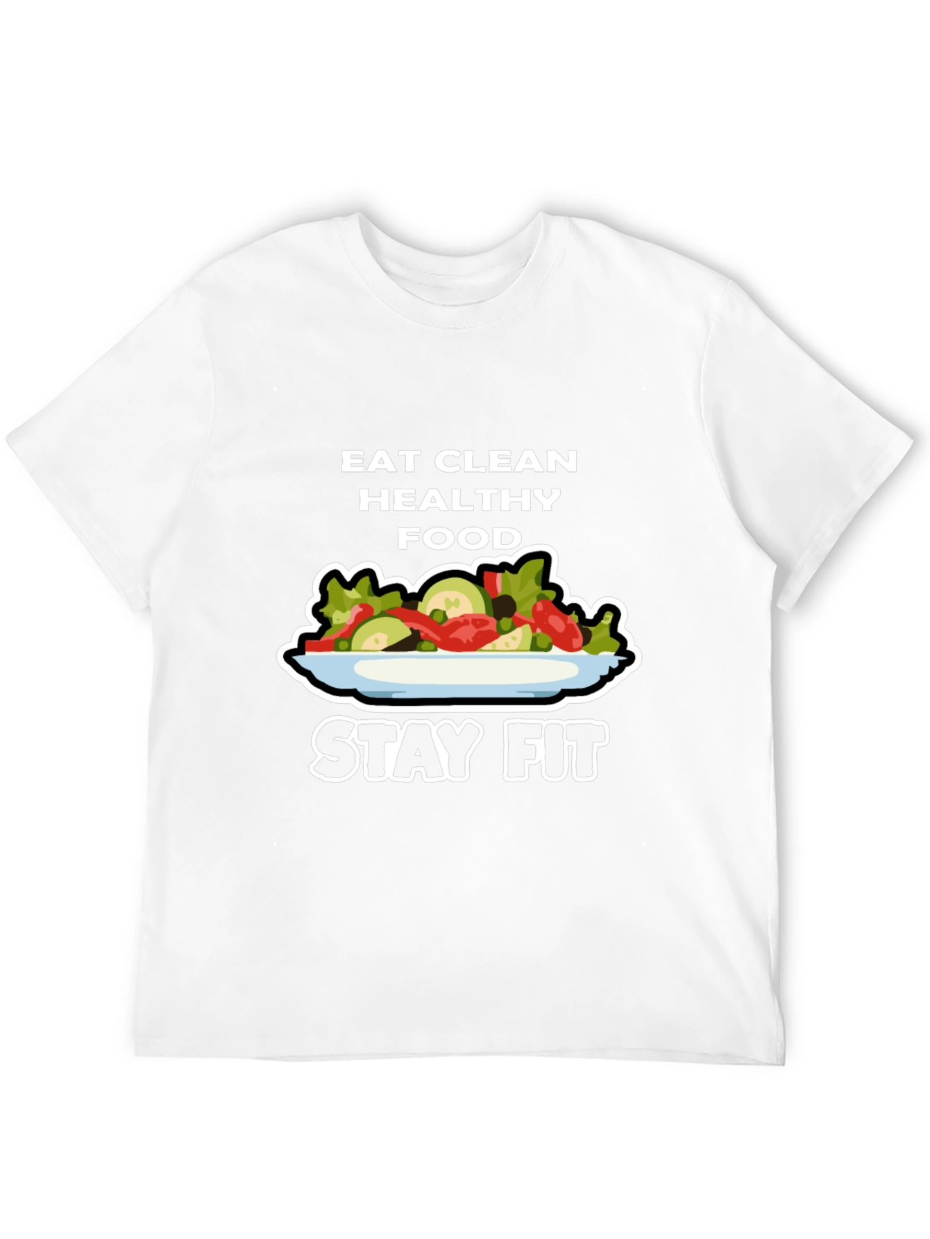 Eat Clean Healthy Food Stay Fit T-Shirt