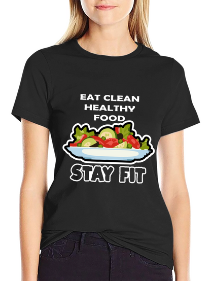 Eat Clean Healthy Food Stay Fit T-Shirt