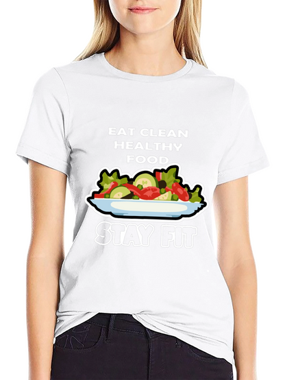 Eat Clean Healthy Food Stay Fit T-Shirt
