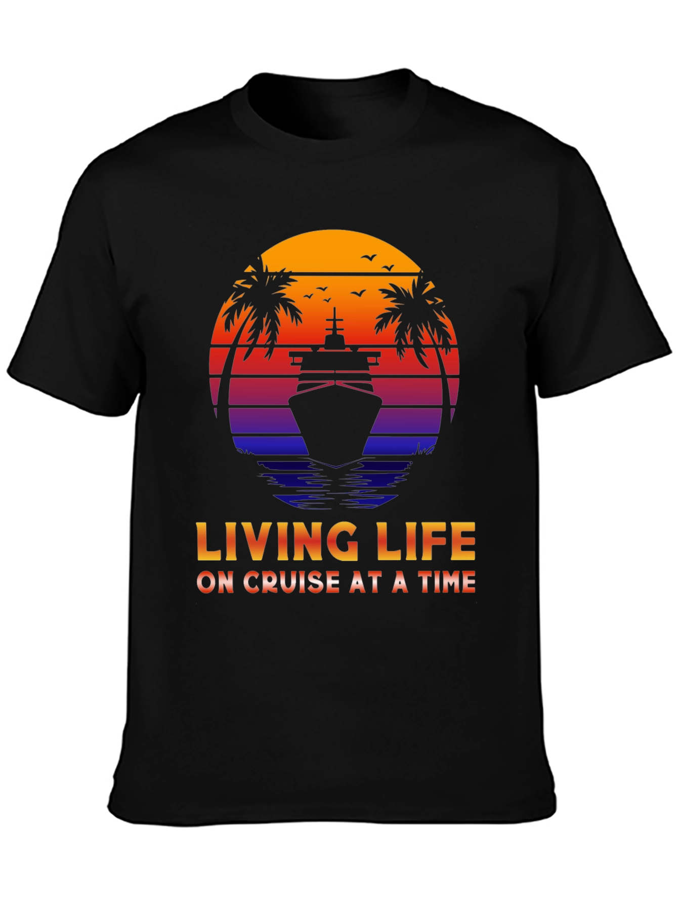 Living Life on Cruise at a Time T-Shirt