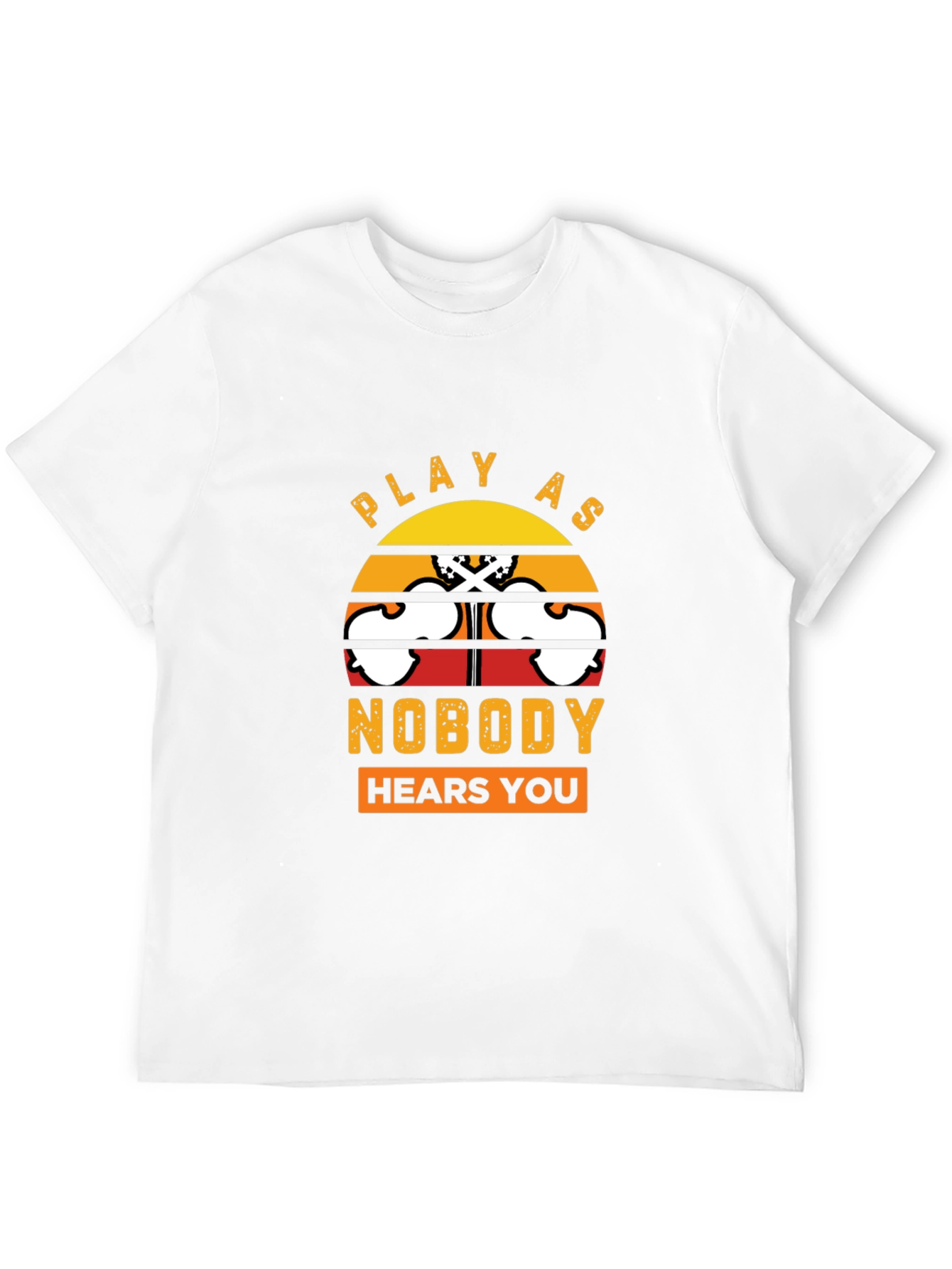 Play As Nobody Hears You T-Shirt