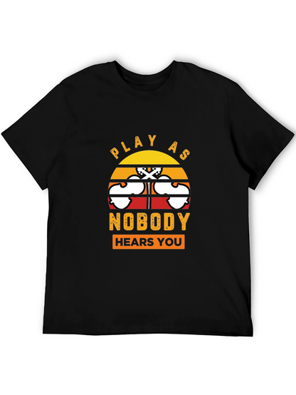 Play As Nobody Hears You T-Shirt