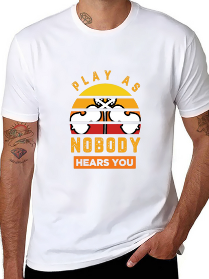 Play As Nobody Hears You T-Shirt