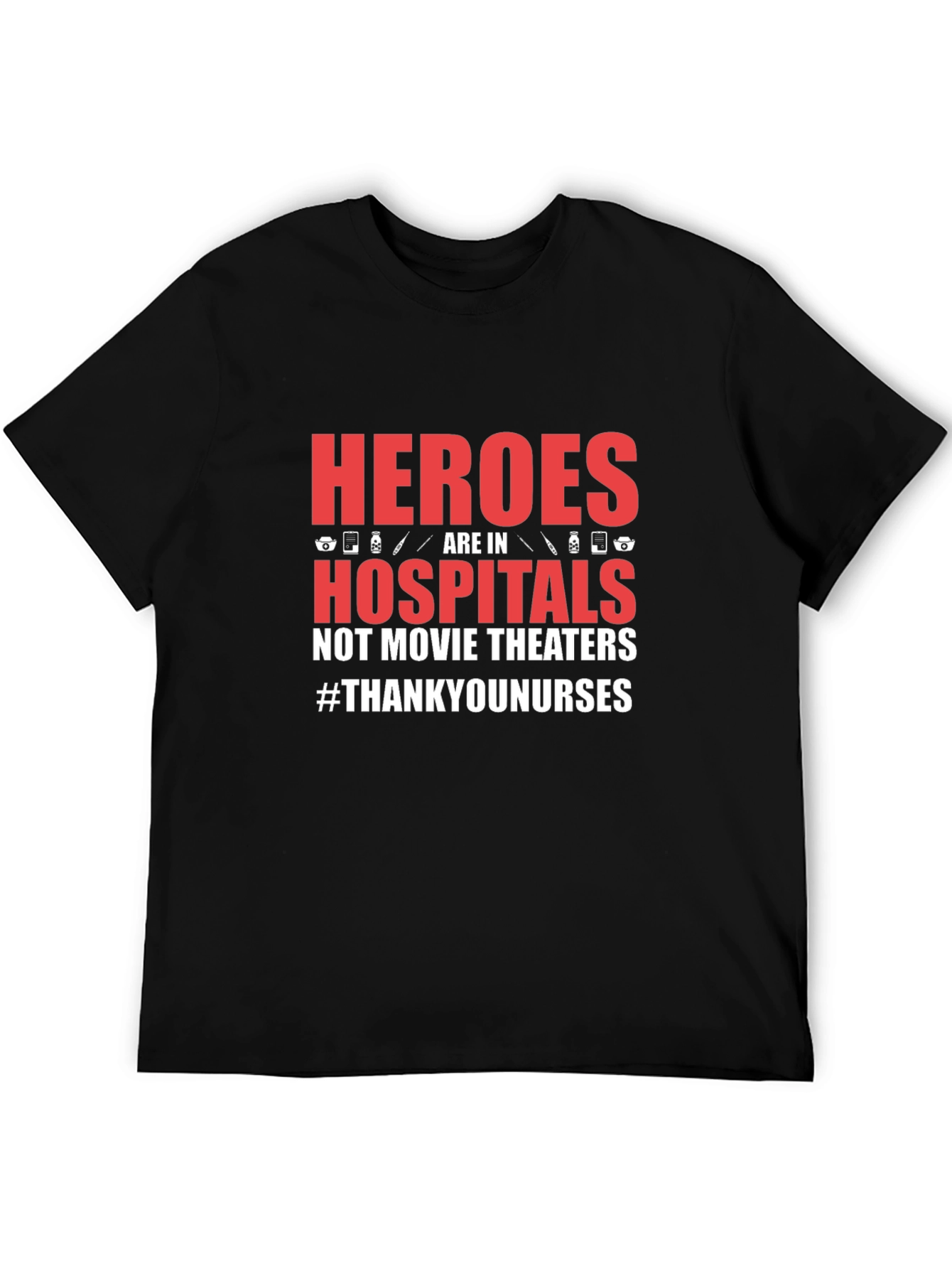 Heroes in Hospitals Graphic Tee - Thank You Nurses