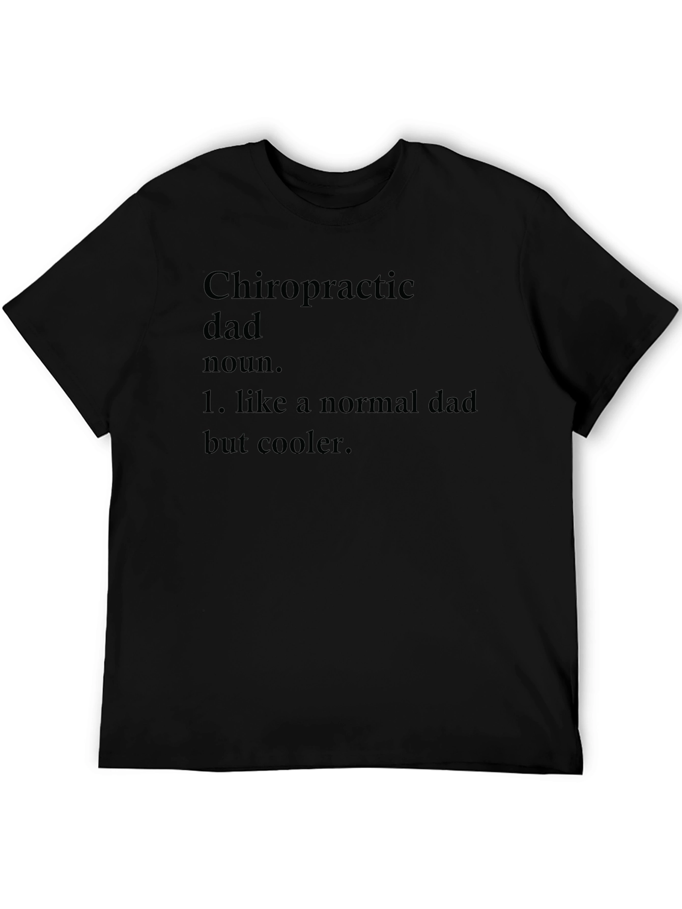 Chiropractic Dad T-Shirt - Cool Dad Definition