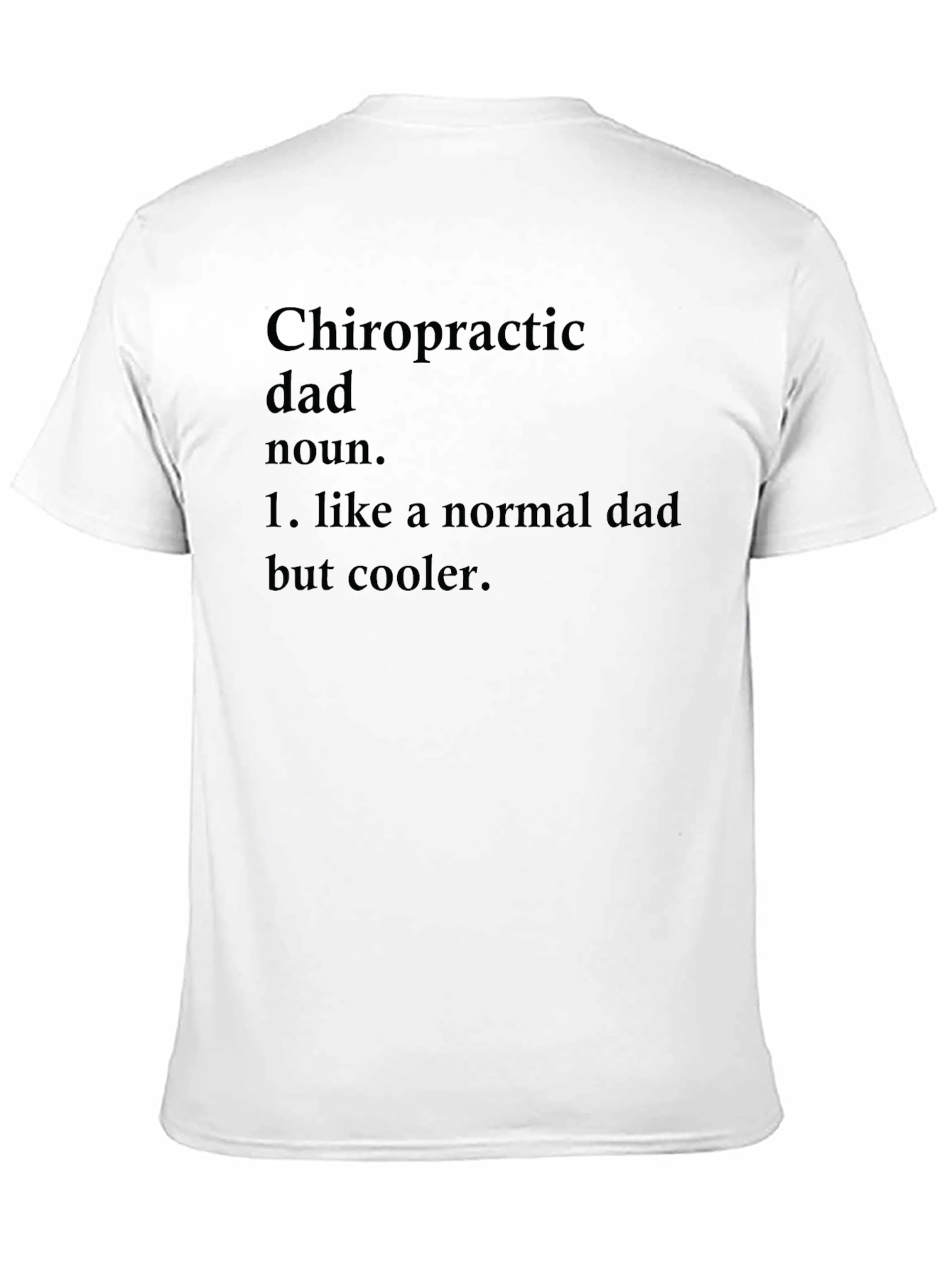 Chiropractic Dad T-Shirt - Cool Dad Definition