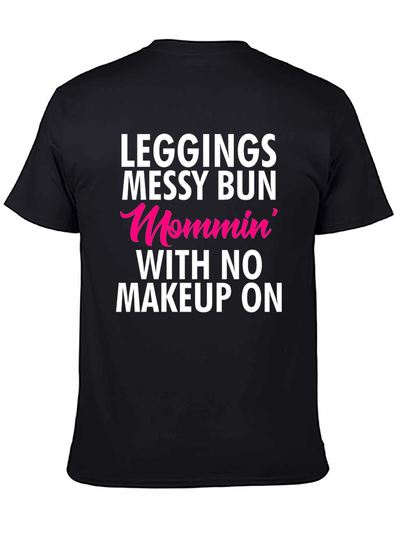 Leggings Messy Bun Mommin T-Shirt