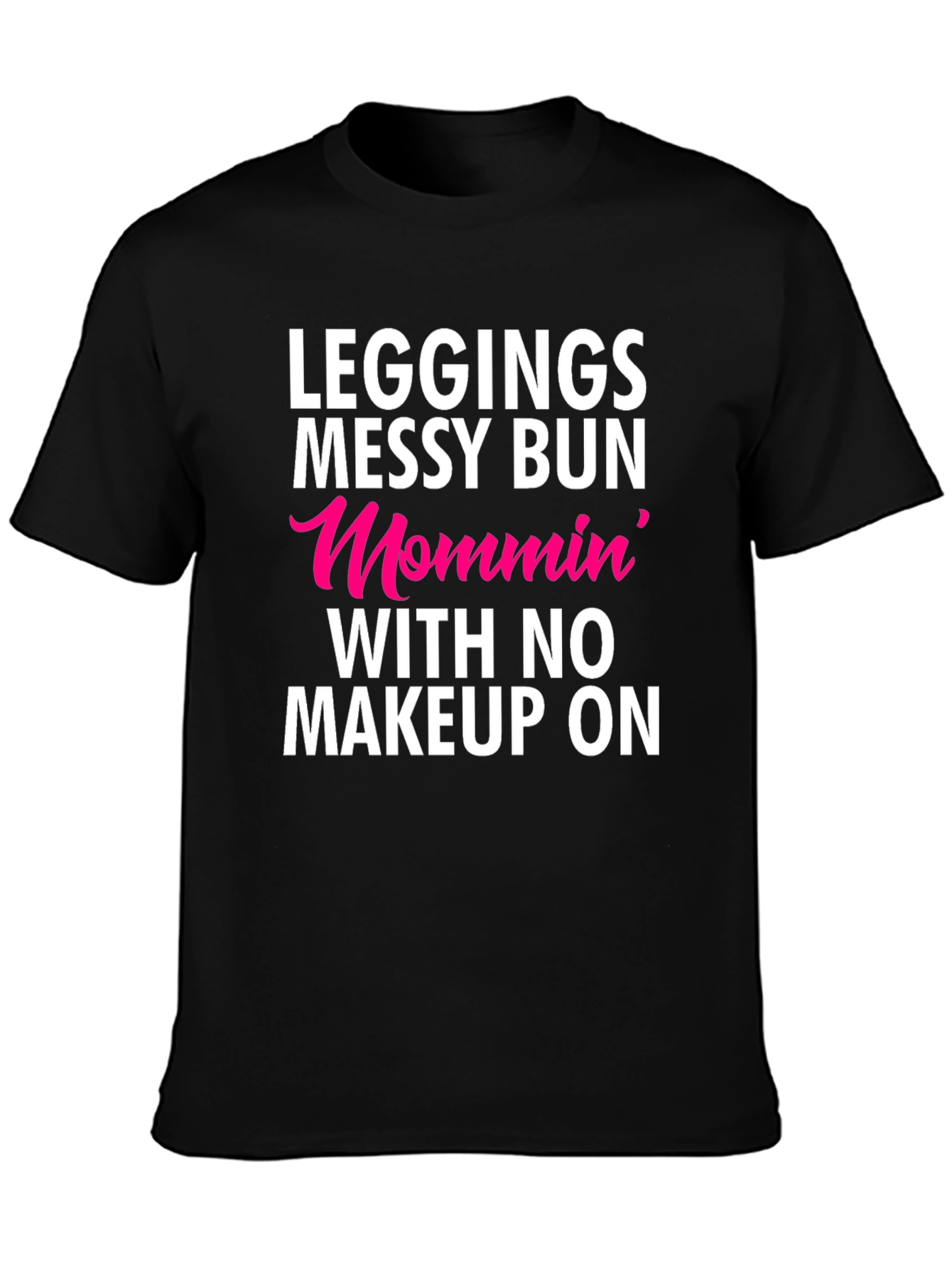 Leggings Messy Bun Mommin T-Shirt