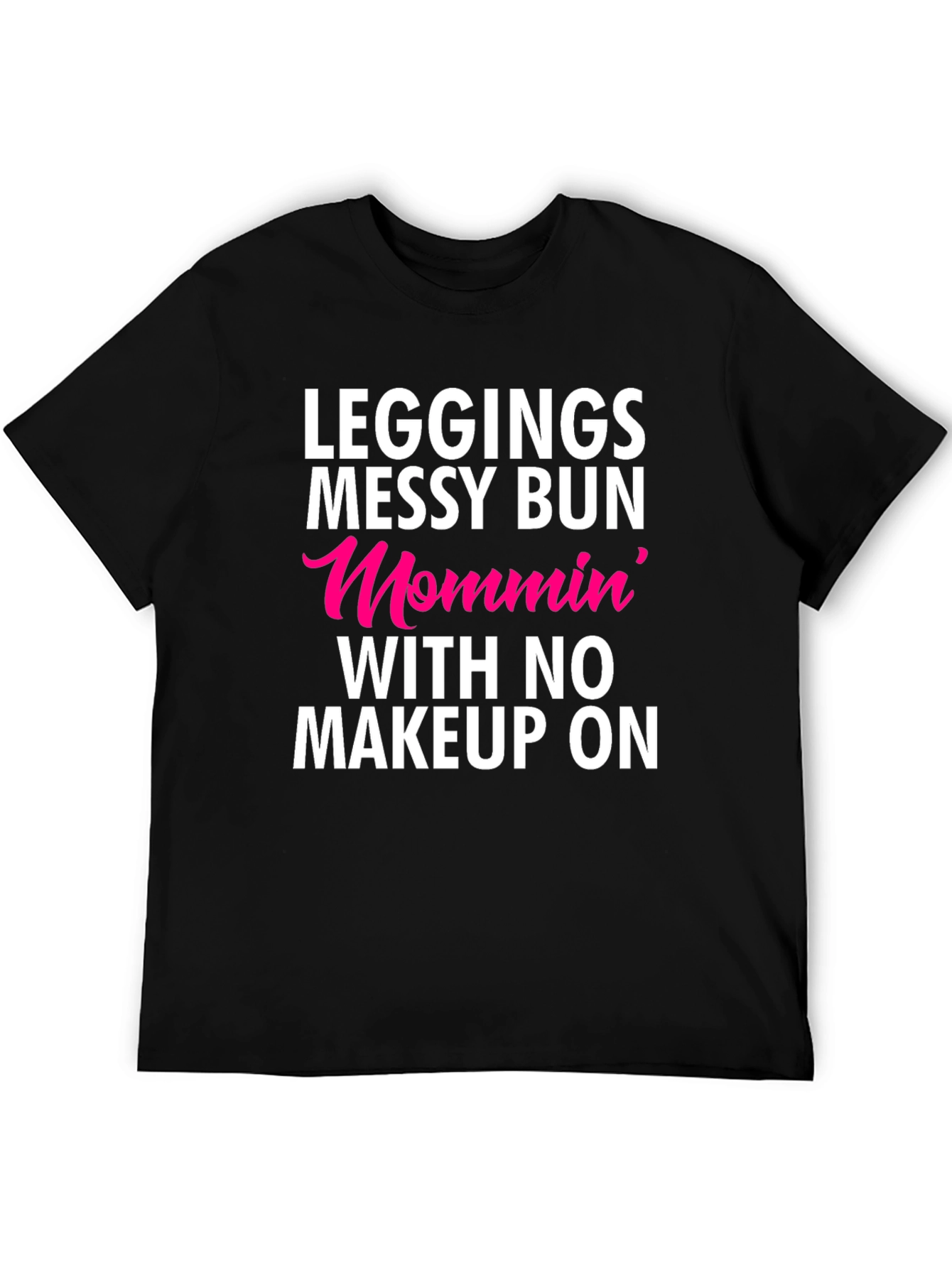 Leggings Messy Bun Mommin T-Shirt