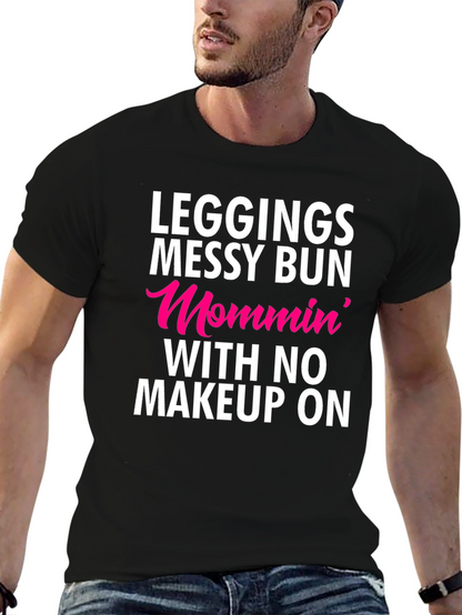 Leggings Messy Bun Mommin T-Shirt
