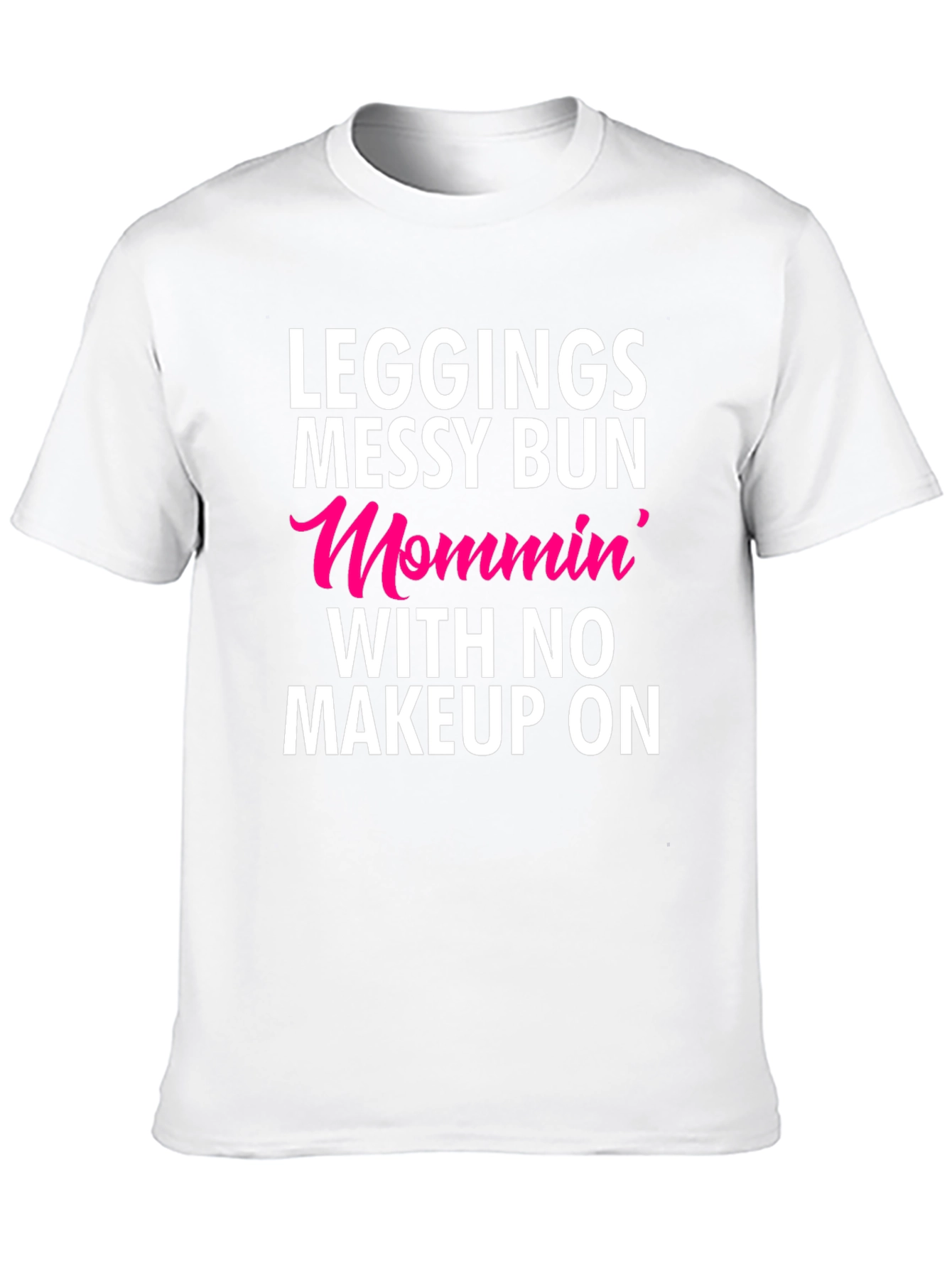 Leggings Messy Bun Mommin T-Shirt