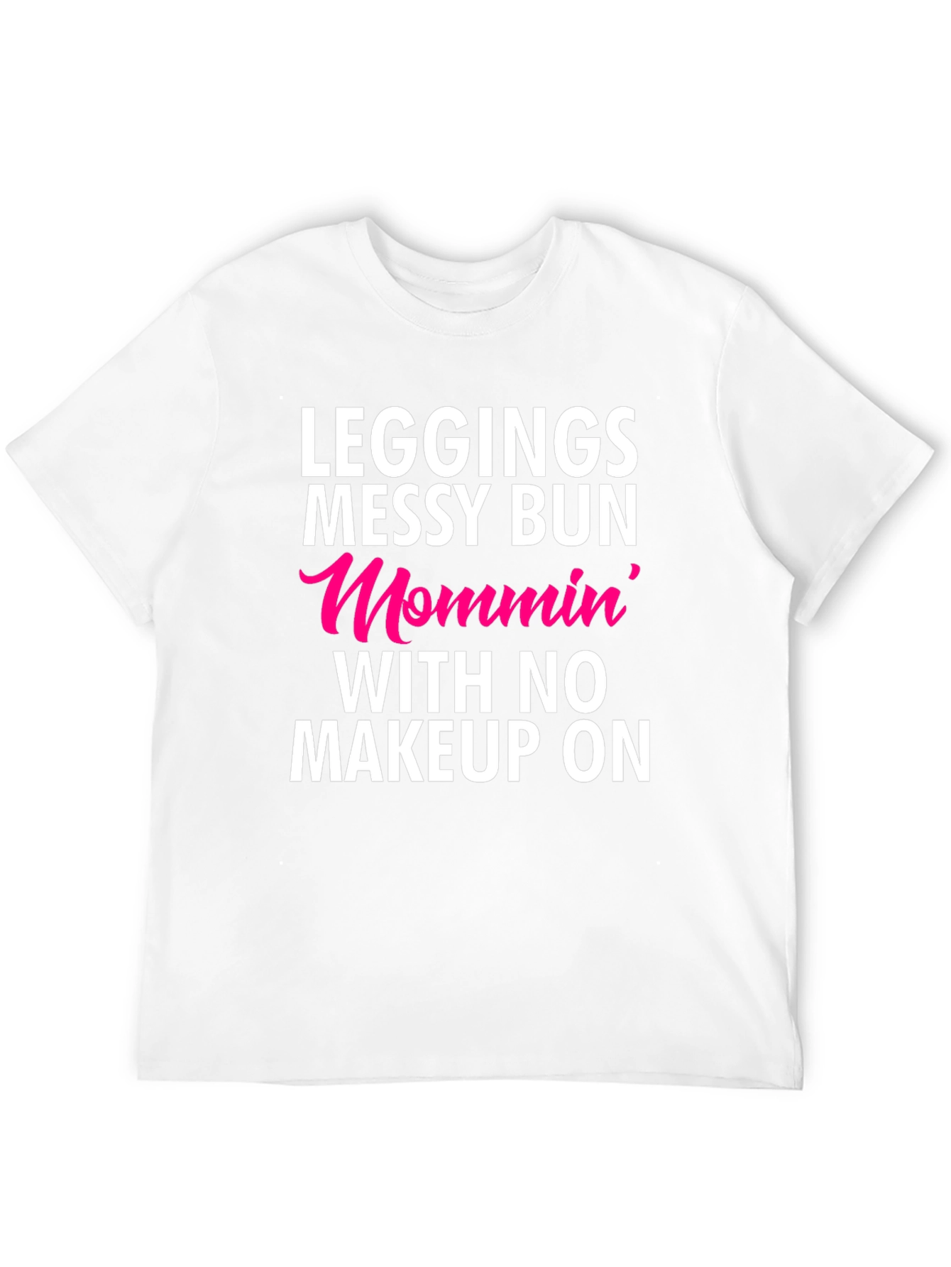 Leggings Messy Bun Mommin T-Shirt
