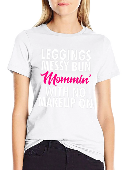 Leggings Messy Bun Mommin T-Shirt