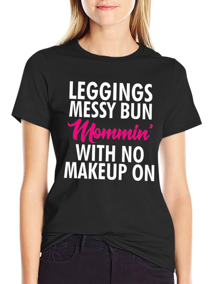 Leggings Messy Bun Mommin T-Shirt
