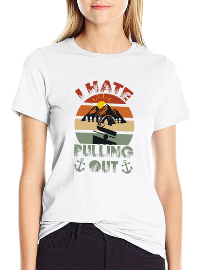 I Hate Pulling Out T-Shirt